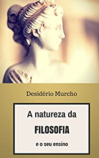 A Natureza da Filosofia e o seu Ensino