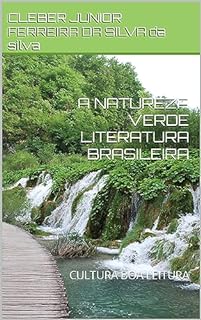 Livro A NATUREZA VERDE LITERATURA BRASILEIRA: CULTURA BOA LEITURA