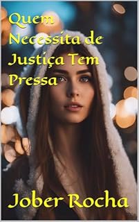 Livro Quem Necessita de Justiça Tem Pressa