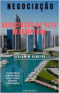 Livro Negociação de Alto Desempenho - Estratégias Comprovadas para Fechar Acordos Vencedores