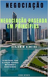 Livro Negociação Baseada em Princípios - Estratégias para Alcançar Acordos Mutuamente Beneficiosos