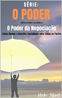 Livro O Poder da Negociação - Como Chegar a Acordos Vantajosos para Todas as Partes