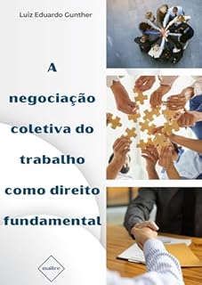 Livro A negociação coletiva do trabalho como direito fundamental