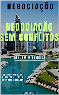 Livro Negociação Sem Conflitos - Estratégias para Resolver Disputas de Forma Amigável