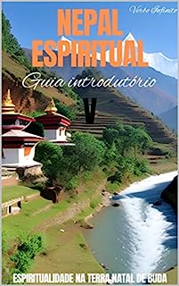 Nepal Espiritual - Espiritualidade na Terra natal de Buda: Guia introdutório (Línguas antigas e Espiritualidade Livro 2)