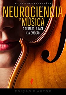 Livro A Neurociência da Música - O Cérebro, a Face e a Emoção