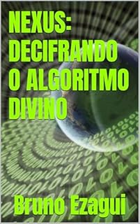 Livro NEXUS: DECIFRANDO O ALGORITMO DIVINO