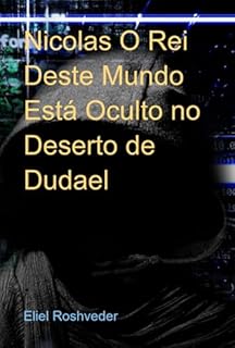 Livro Nicolas O Rei Deste Mundo Está Oculto No Deserto De Dudael