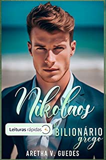 Livro Nikolaos — o bilionário grego: [Leituras Rápidas] (Bilionários apaixonados Livro 3)