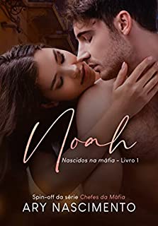 Livro Noah (Série Nascidos na máfia Livro 1)