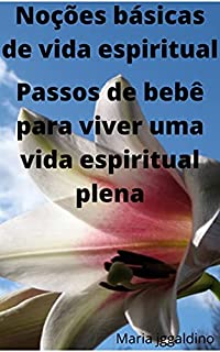 Livro Noções básicas de vida espiritual: Passos de bebê para viver uma vida espiritual plena