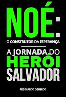 Livro Noé: o construtor da esperança - a jornada do herói salvador (Heróis nas narrativas bíblicas)