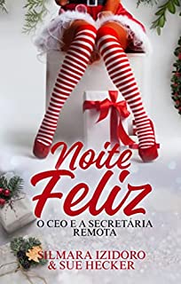 Livro Noite Feliz: O CEO e a Secretária Remota