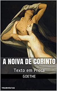 Livro A Noiva de Corinto: Texto em Prosa (Mestres da Literatura de Terror, Horror e Fantasia Livro 20)