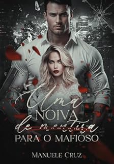 Livro Uma noiva (de mentira) para o mafioso (Livro único)