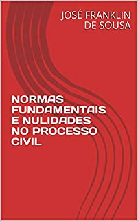 Livro NORMAS FUNDAMENTAIS E NULIDADES NO PROCESSO CIVIL