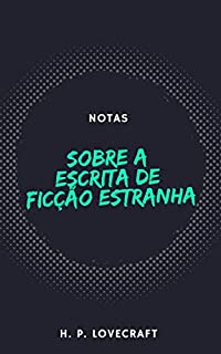 Livro Notas sobre a escrita de ficção estranha