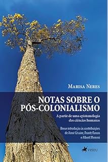 Notas sobre o Pós-Colonialismo a partir de uma epistemologia das Ciências Humanas: Breve introdução às contribuições de Aimé Césaire, Frantz Fanon e Albert Memmi