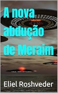 Livro A nova abdução de Meraim (Aliens e Mundos Paralelos Livro 59)