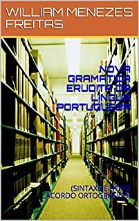 Livro NOVA GRAMATICA ERUDITA DA LINGUA PORTUGUESA : (SINTAXE E NOVO ACORDO ORTOGRAFICO)