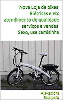 Livro Nova Loja de bikes Elétricas e etc atendimento de qualidade serviços e vendas Sexo, use camisinha