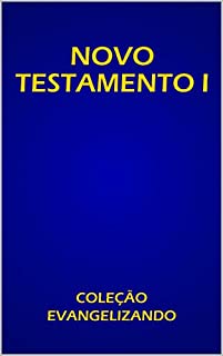 Livro NOVO TESTAMENTO   VOLUME  I : MATEUS MARCOS LUCAS JOÃO EVANGELHOS  (COLEÇÃO EVANGELIZANDO Livro 1)