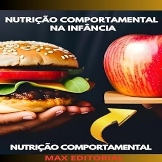 Livro Nutrição Comportamental na Infância: Criando Hábitos Saudáveis desde Cedo (Nutrição Comportamental - Saúde & Vida)