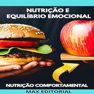 Livro Nutrição e Equilíbrio Emocional: Como Cuidar de seu Corpo e sua Mente (Nutrição Comportamental - Saúde & Vida Livro 1)