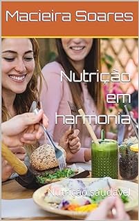 Livro Nutrição em harmonia: Nutrição saudável