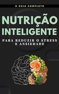 Livro Nutrição Inteligente para reduzir o stress e a ansiedade