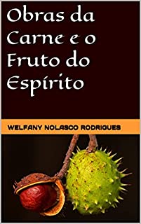 Livro Obras da Carne e o Fruto do Espírito