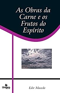 Livro As Obras da Carne e os Frutos do Espírito (Série Caráter de Deus)