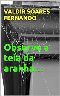 Livro Observe a teia da aranha…