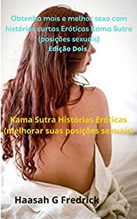 Livro Obtenha mais e melhor sexo com histórias curtas Eróticas Kama Sutra (posições sexuais) Edição Dois: Kama Sutra Histórias Eróticas (melhorar suas posições sexuais)