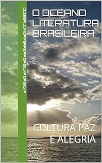 Livro O OCEANO LITERATURA BRASILEIRA: CULTURA PAZ E ALEGRIA