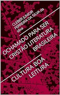 OCHAMADO PARA SER CRISTÃO LITERATURA BRASILEIRA : CULTURA BOA LEITURA