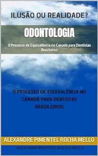 Livro Odontologia: O Processo de Equivalência no Canadá para Dentistas Brasileiros