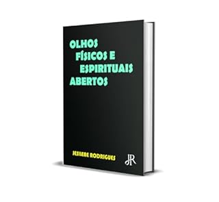 Livro OLHOS FÍSICOS E ESPIRITUAIS ABERTOS