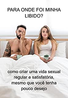 Livro Para Onde Foi Minha Libido?