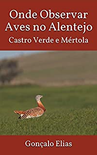 Livro Onde Observar Aves no Alentejo: Castro Verde e Mértola