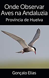 Livro Onde Observar Aves na Andaluzia: Província de Huelva