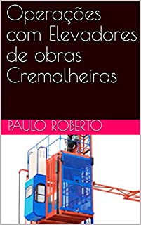 Livro Operações com Elevadores de obras Cremalheiras