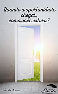 Livro Quando a oportunidade chegar, como você estará?