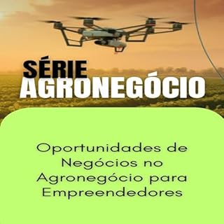 Oportunidades de Negócios no Agronegócio para Empreendedores (SUCESSO NO AGRONEGÓCIO Livro 1)