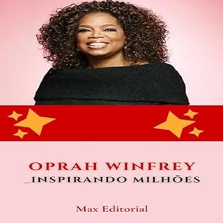 Livro Oprah Winfrey: Inspirando Milhões (Aprendendo Com as Mais Brilhantes Mentes - Lições de Negócios & Vida Livro 1)