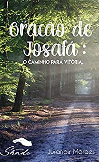 Oração de Josafá: O Caminho Para a Vitória