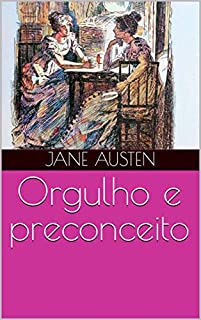 Livro Orgulho e preconceito (ilustrado) (Senhorita Austen - celebridade mundial)