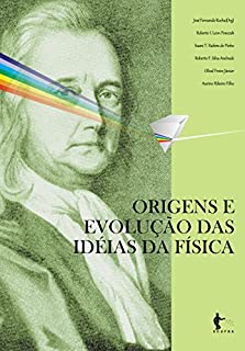 Origens e evolução das idéias da física