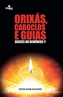 Livro Orixás, caboclos e guias: deuses ou demônios?