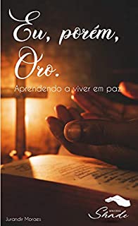 Livro Eu, porém, oro: Aprendendo a viver em paz